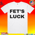 Fet’s Luck Unisex
