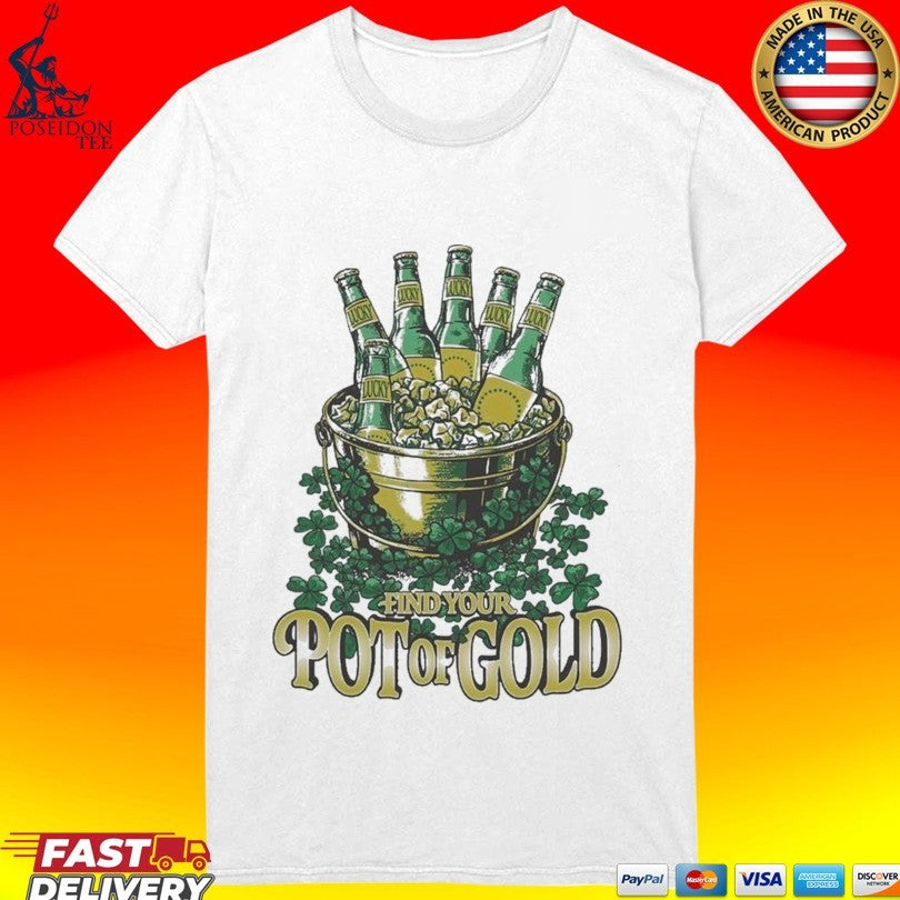Find Your Pot O Gold St Patricks Drink Beer Unisex