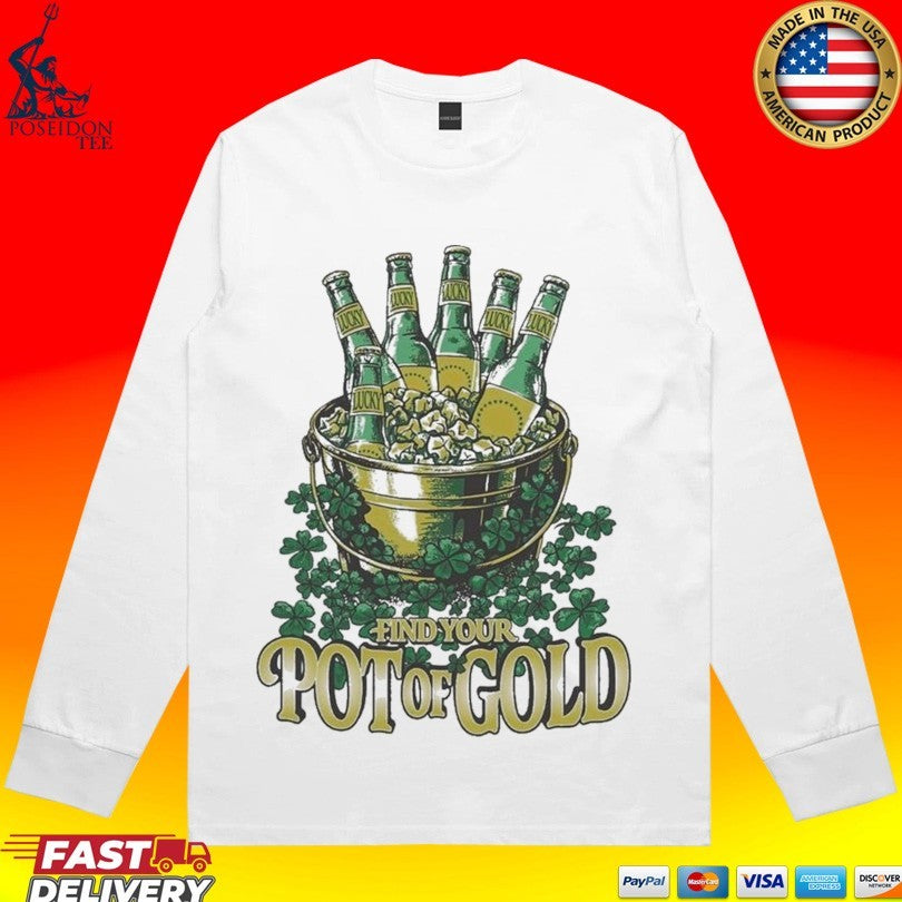 Find Your Pot O Gold St Patricks Drink Beer Unisex
