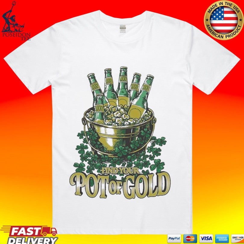 Find Your Pot O Gold St Patricks Drink Beer Unisex