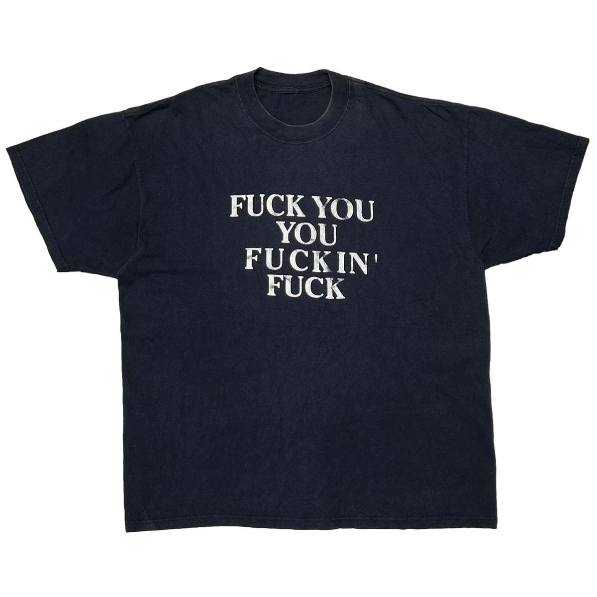 OLD & VINTAGE FUCK YOU YOU FUCKIN' FUCK FITS XL 3643