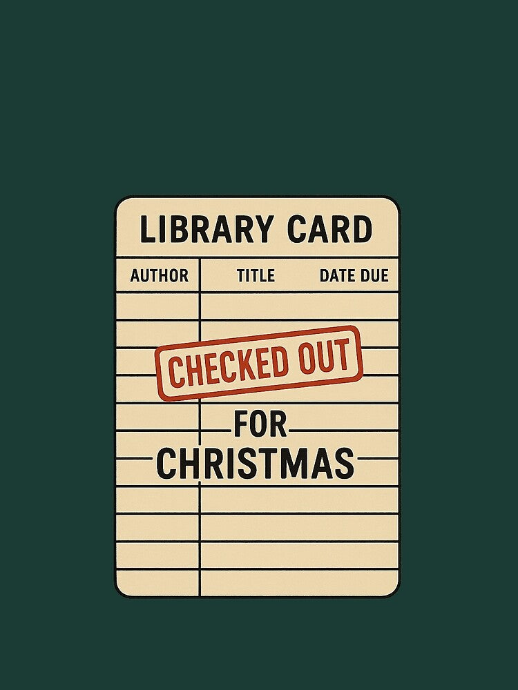 Checked Out for Christmas - Book Lover Librarian Humor by PunchDrop