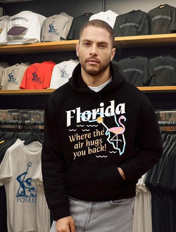 Florida Where The Air Hugs You Back Unisex