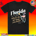 Florida Where The Air Hugs You Back Unisex