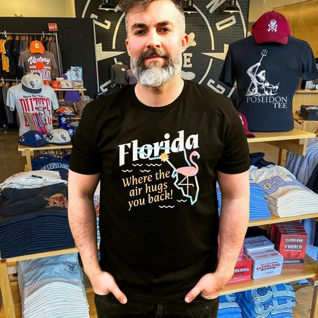 Florida Where The Air Hugs You Back Unisex