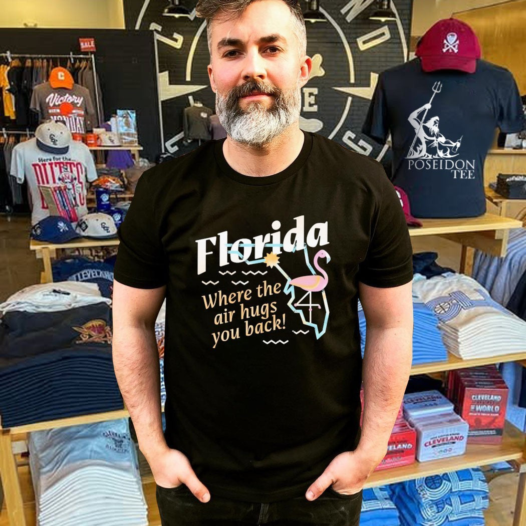 Florida Where The Air Hugs You Back Unisex