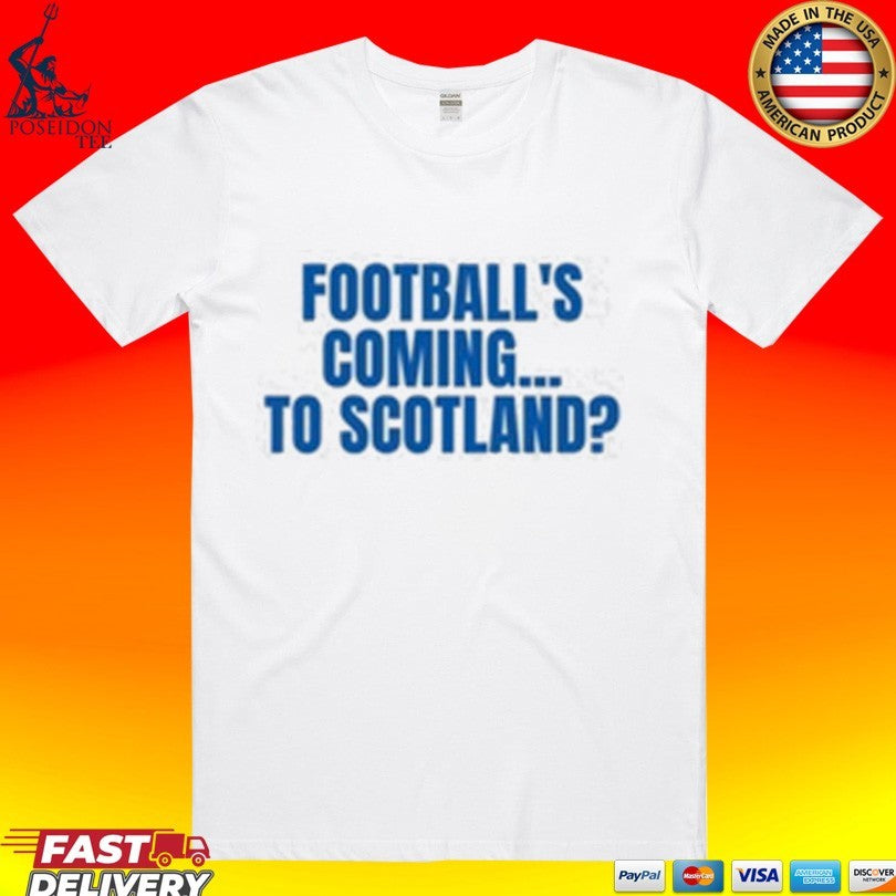 Football’s Coming To Scotland Unisex