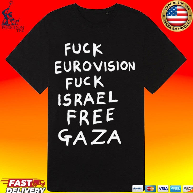Fuck Eurovision Fuck Israel Free Gaza Unisex