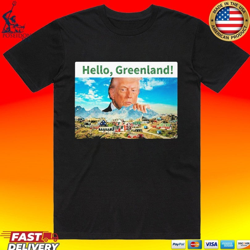 Funny President Trump Hello Greenland Unisex