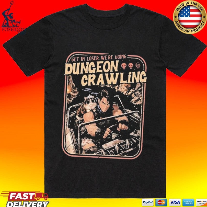 Get In Loser We’re Going Dungeon Crawling Unisex