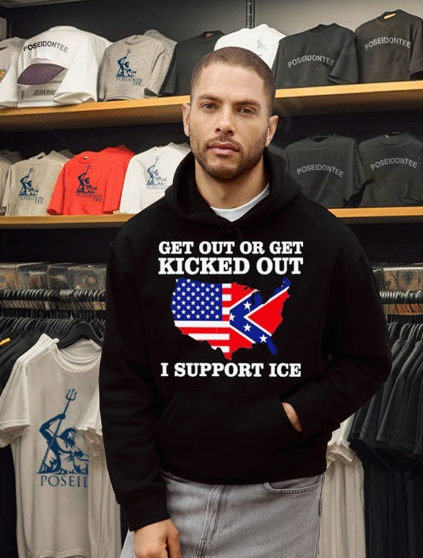 Get Out Or Get Kicked Out I Support Ice Unisex