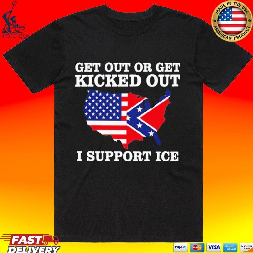 Get Out Or Get Kicked Out I Support Ice Unisex