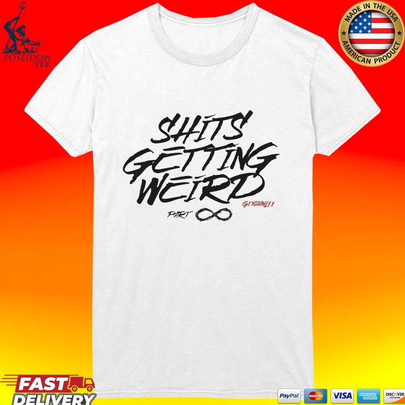 Giyohnly1 Shits Getting Weird Unisex