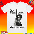 Go Ahead Punk Make Me Gay Unisex