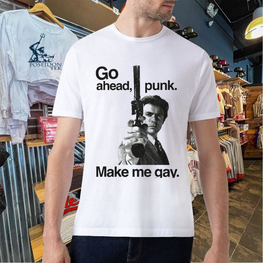 Go Ahead Punk Make Me Gay Unisex