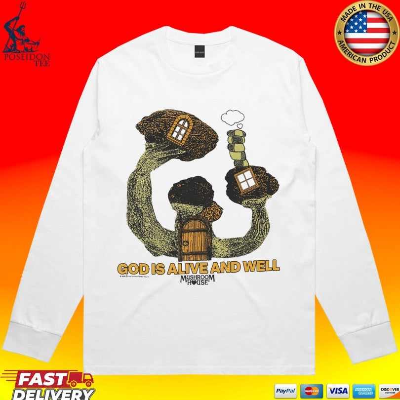 God Is Alive And Well Mushroom House Unisex