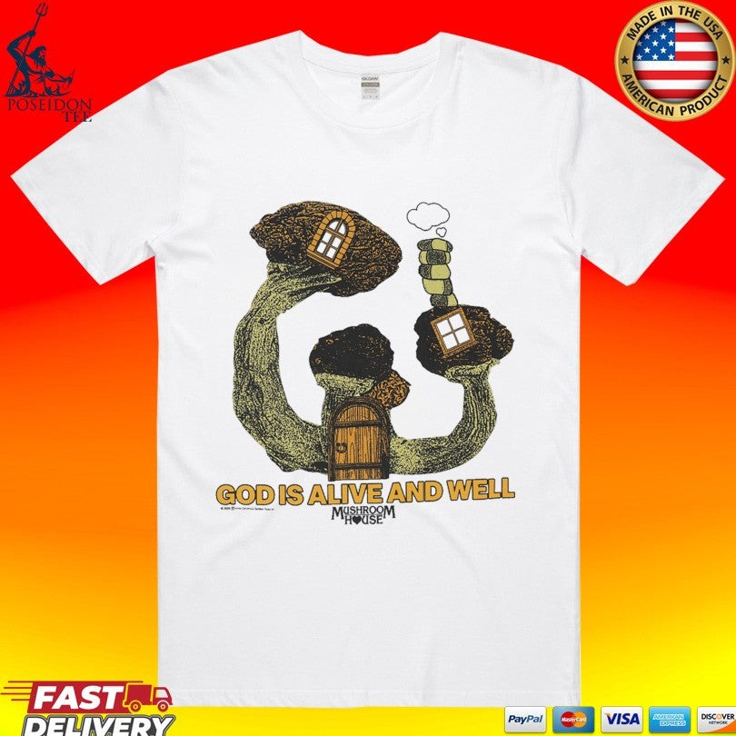God Is Alive And Well Mushroom House Unisex