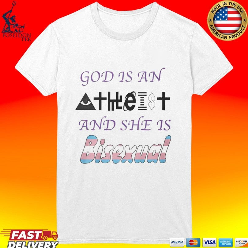 God Is An Atheist And She Is Bisexual Unisex
