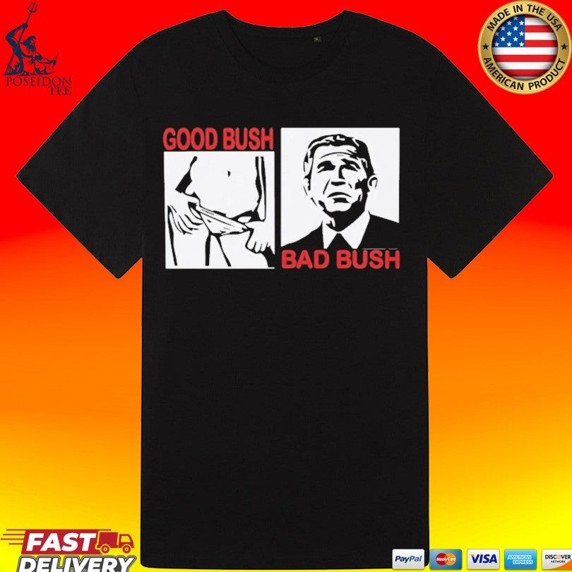 Good Bush Bad Bush Unisex