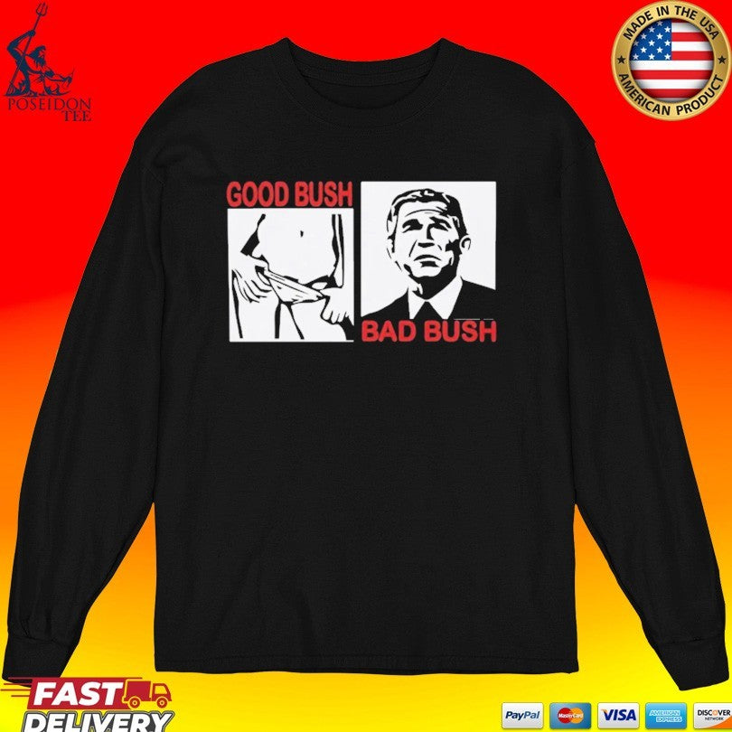 Good Bush Bad Bush Unisex