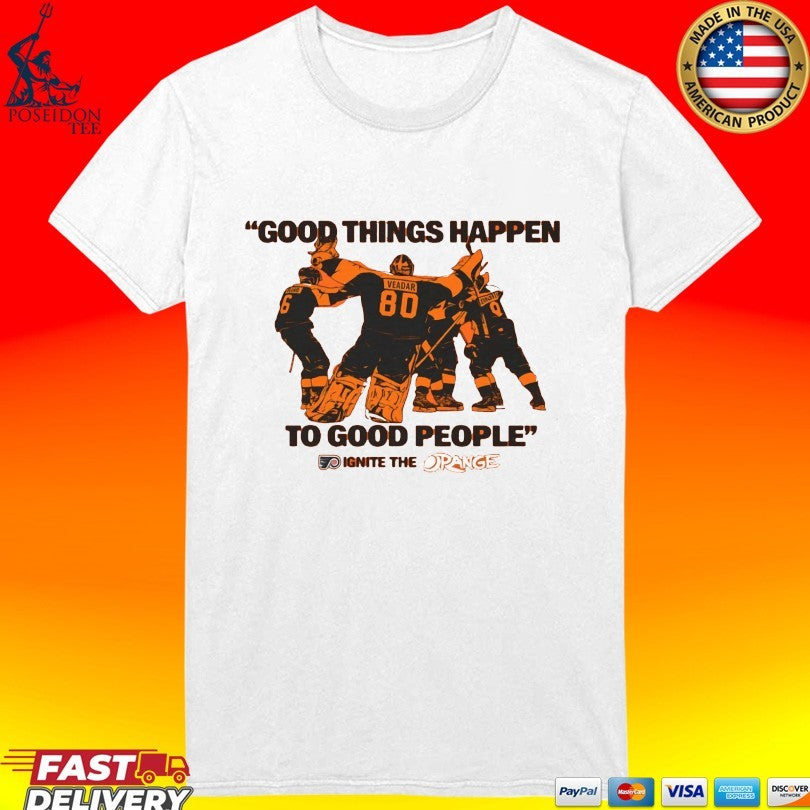 Good Things Happen To Good People Philadelphia Flyers Unisex