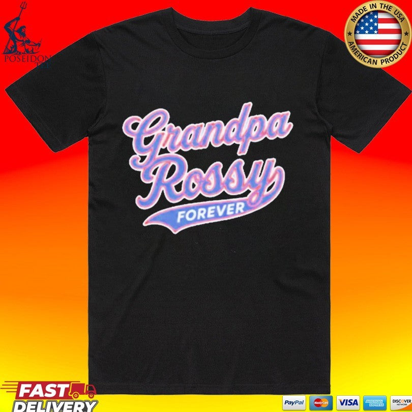 Grandpa Rossy Forever Unisex