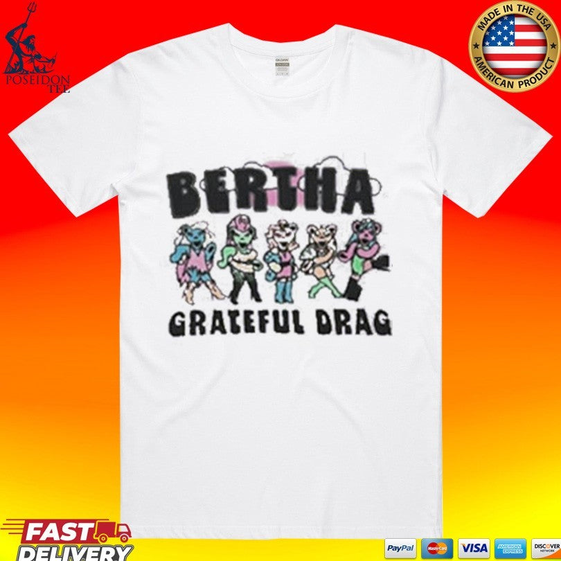 Grateful Drag Bertha Unisex