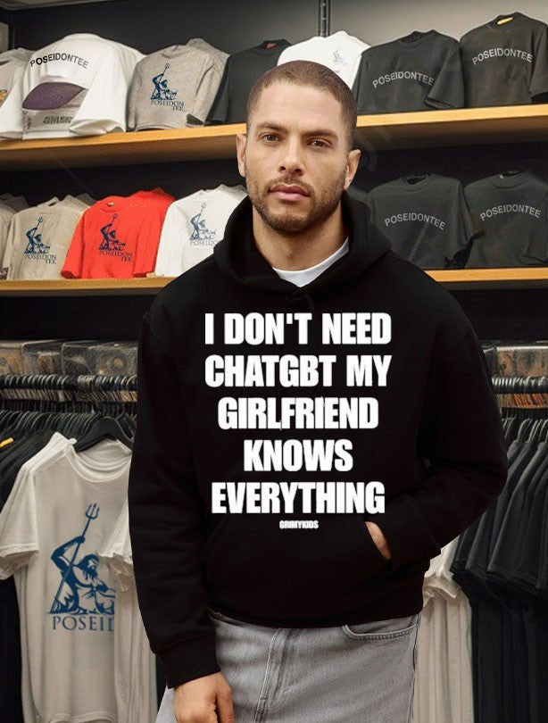 Grimykids I Don’t Need Chatgbt My Girlfriend Knows Everything Unisex