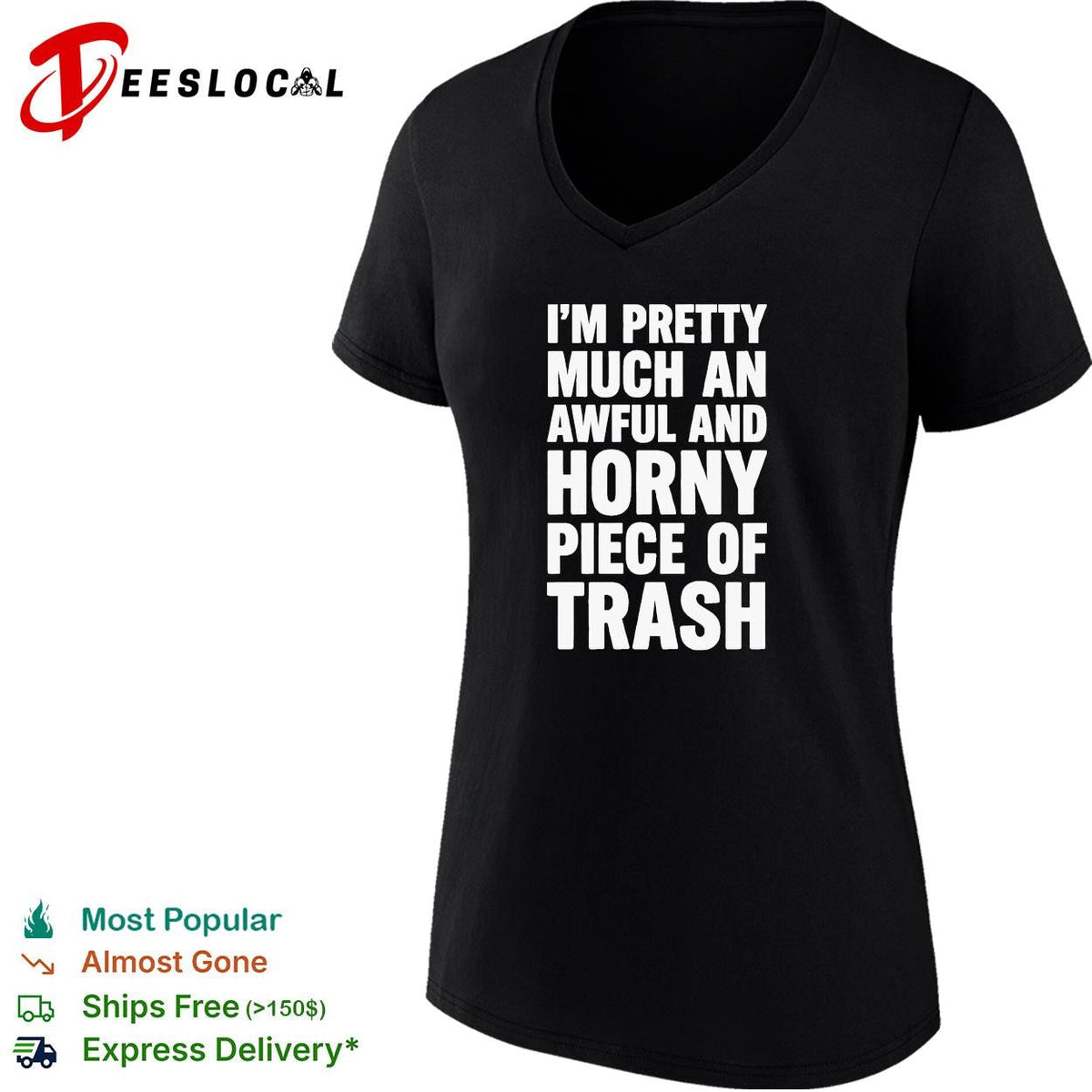 I’m pretty much an awful and horny piece of trash funny bold text shirt Unisex