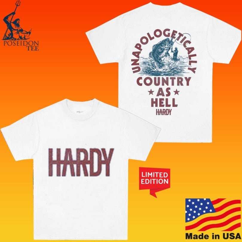 Hardy Unapologetically Country As Hell Unisex