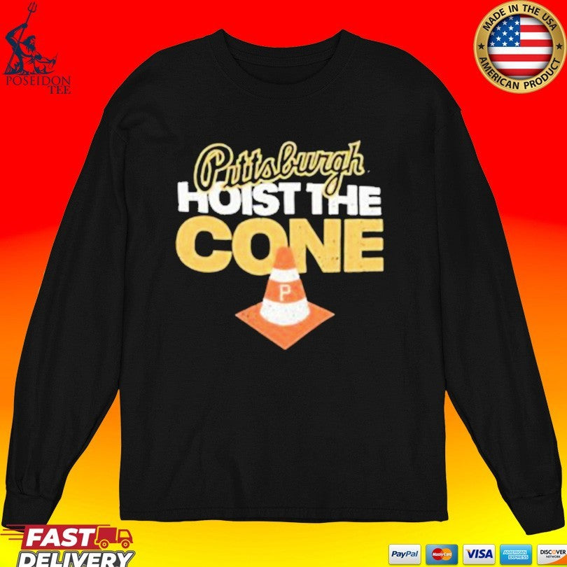 Hoist The Cone Pittsburgh Pirates Unisex