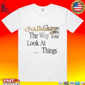 Honor The Gift Challenge The Way You Look At Things Unisex