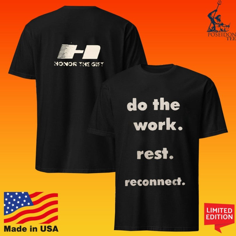 Honor The Gift Do The Work Rest Reconnect Unisex