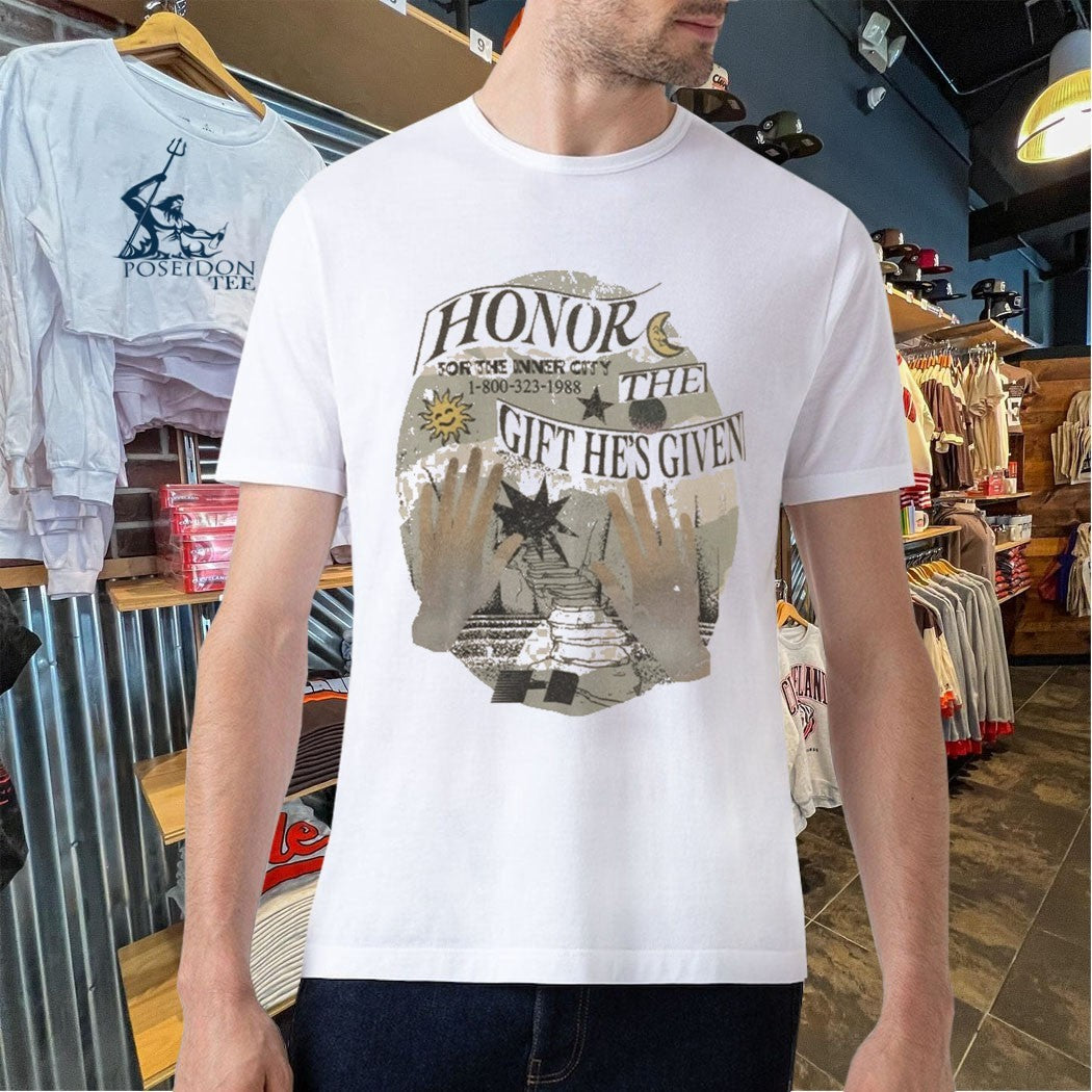 Honor The Gift He’s Given For The Inner City Unisex