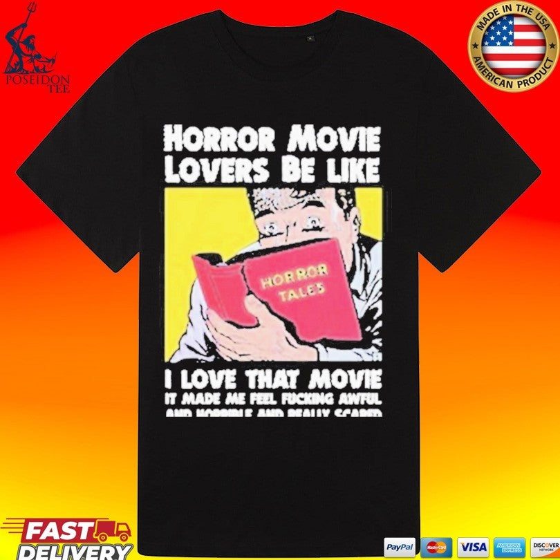 Horror Movie Lovers Be Like I Love That Movie It Made Me Feel Fucking Awful And Horrible And Really Scared