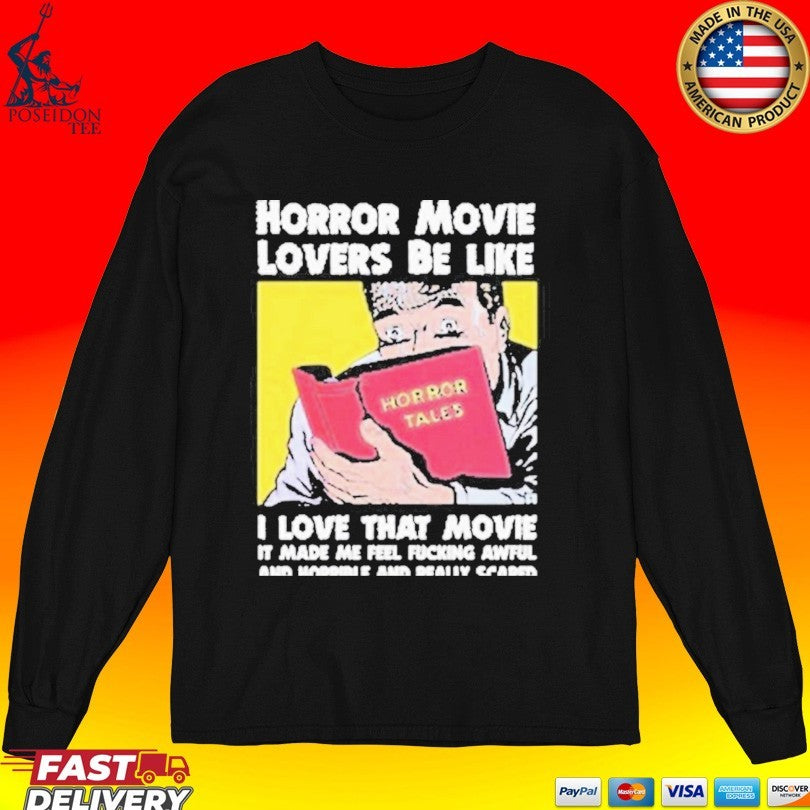 Horror Movie Lovers Be Like I Love That Movie It Made Me Feel Fucking Awful And Horrible And Really Scared