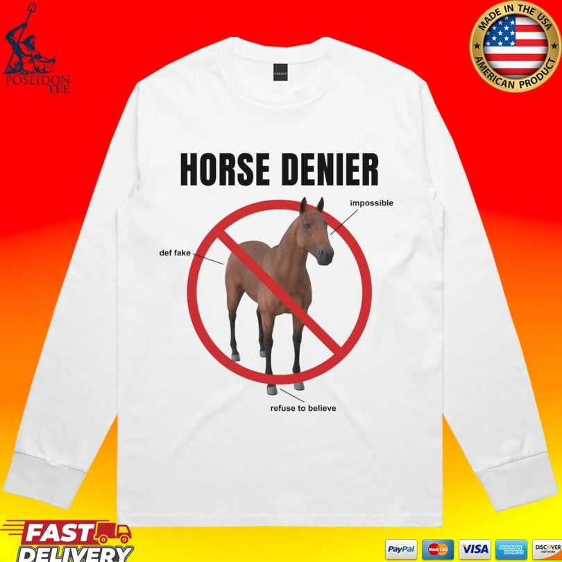 Horse Denier Impossible Def Fake Refuse To Believe Unisex
