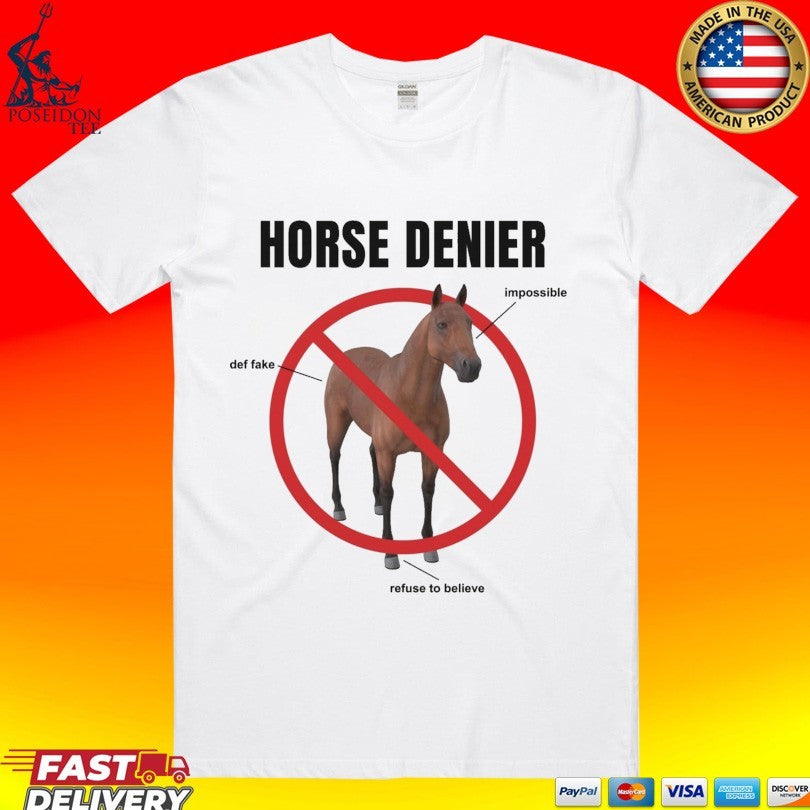 Horse Denier Impossible Def Fake Refuse To Believe Unisex