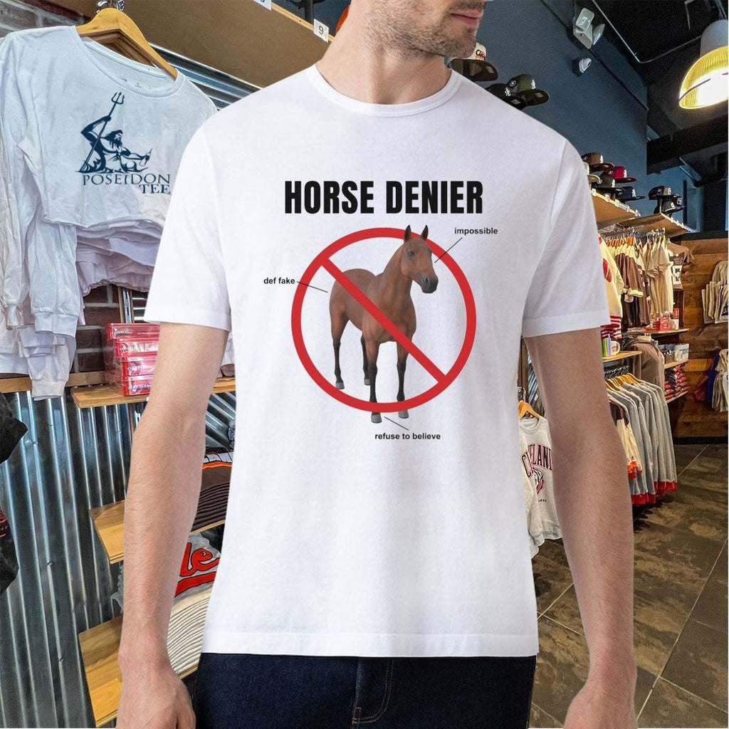 Horse Denier Impossible Def Fake Refuse To Believe Unisex
