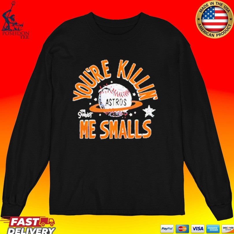 Houston Astros X The Sandlot Youre Killin Me Smalls Unisex