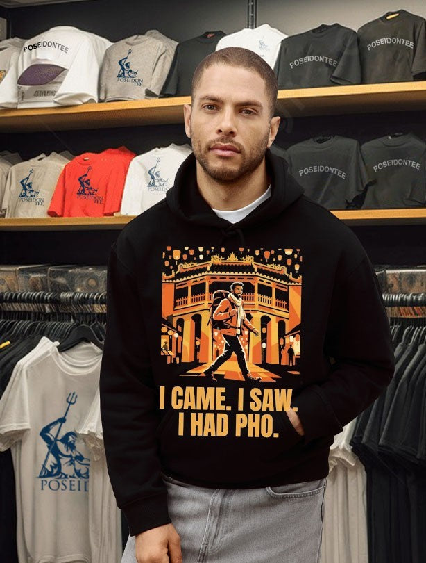 I Came I Saw I Had Pho Unisex
