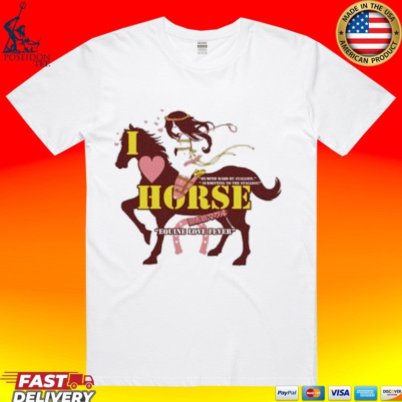 I Love Horse Humped Hard By Stallion Japanese Unisex