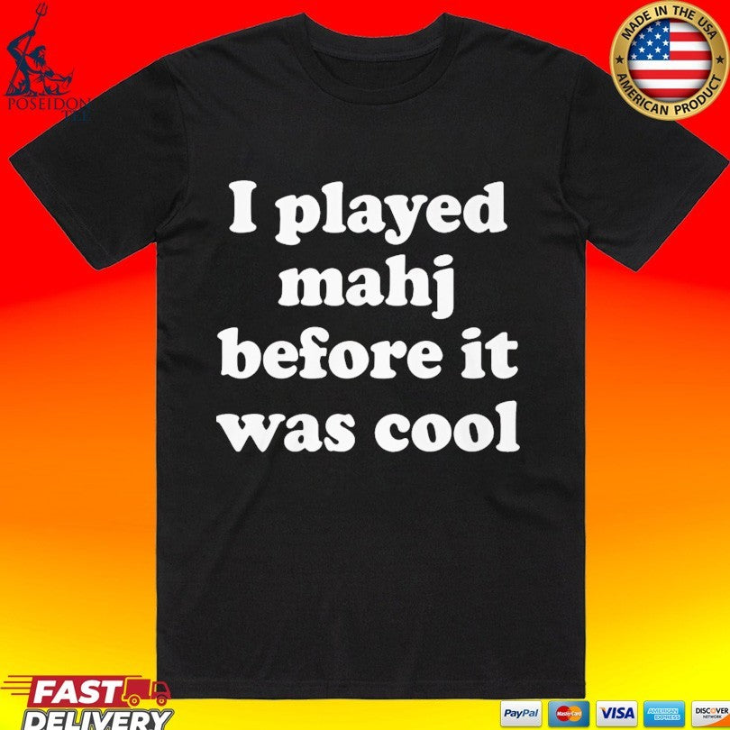 I Played Mahjong Before It Was Cool Unisex