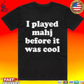 I Played Mahjong Before It Was Cool Unisex