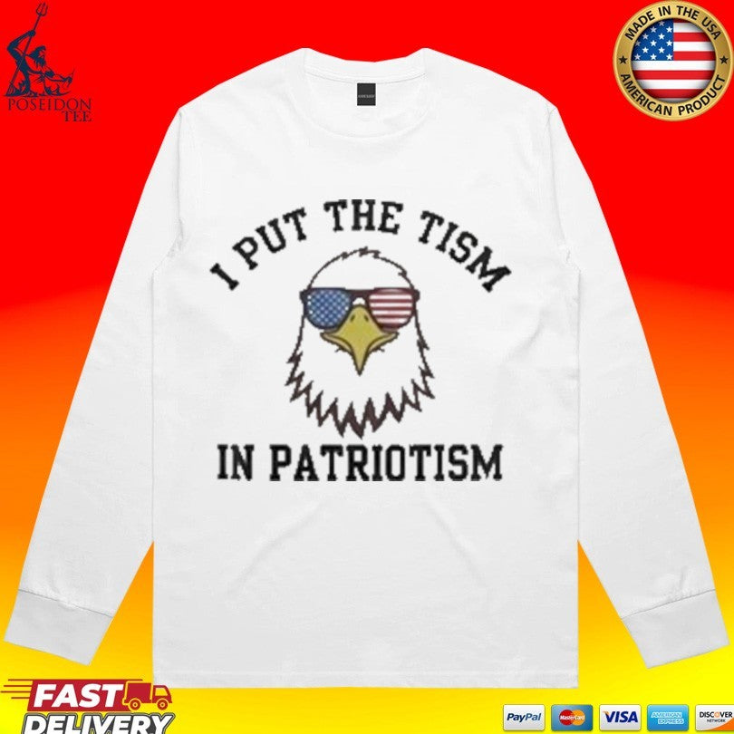 I Put the Tism in Patriotism Eagle Unisex