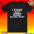 I Stand With Jimmy Against Melania Trump Unisex
