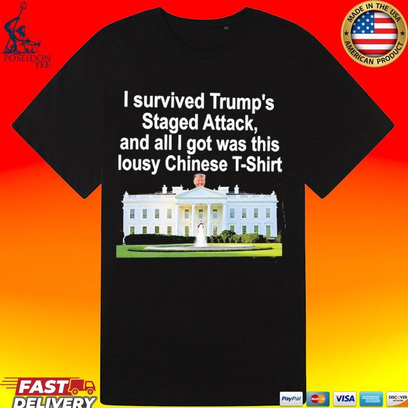 I Survived Trump’s Staged Attack, And All I Got Was This Lousy Chinese Unisex