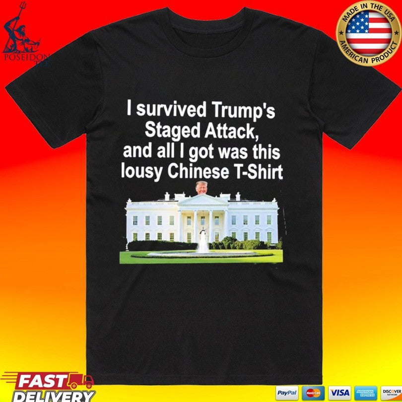 I Survived Trump’s Staged Attack, And All I Got Was This Lousy Chinese Unisex