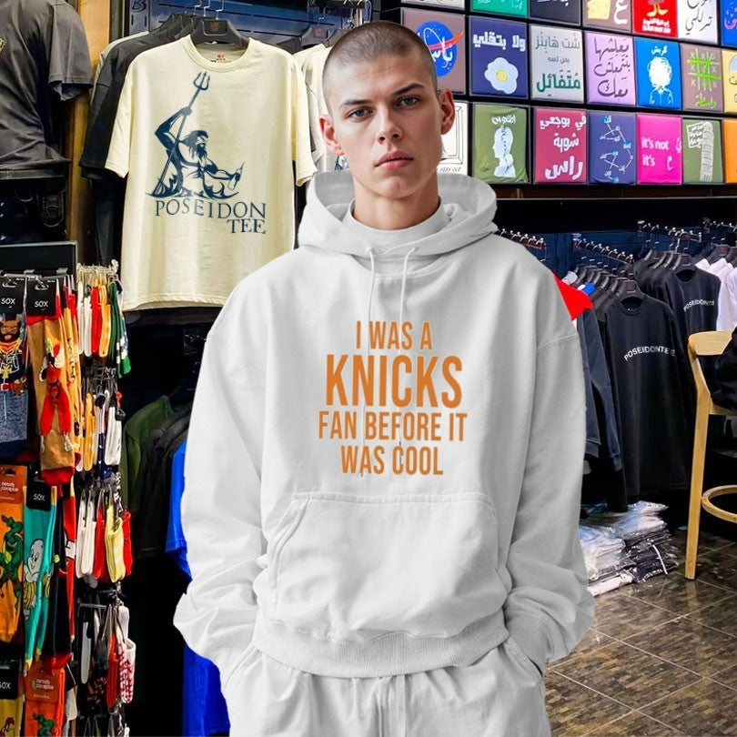 I Was A Knicks Fan Before It Was Cool Unisex