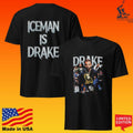 Iceman Is Drake Unisex